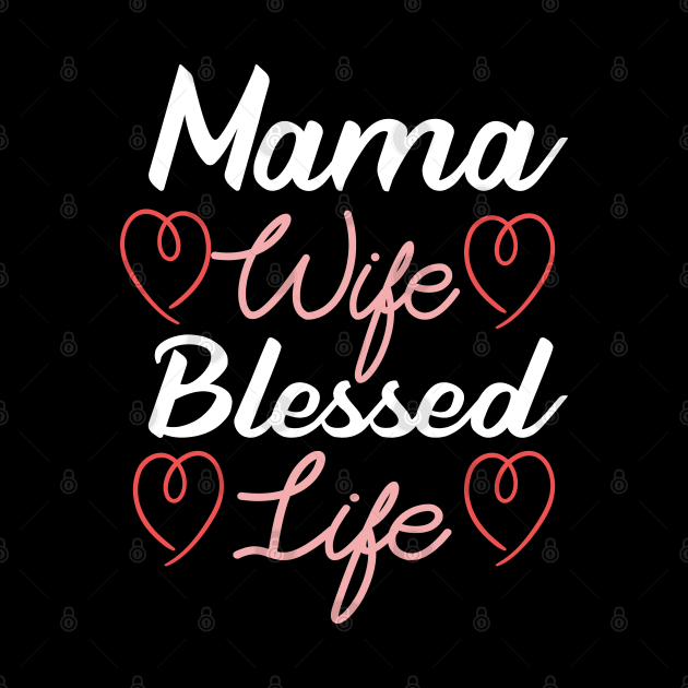 Mama Wife Blessed Life by Mr.Speak