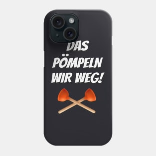 Das pömpeln wir weg Sanitärtechniker Phone Case