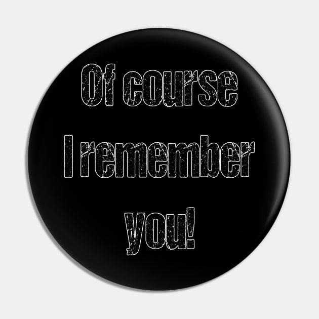 White lies party ideas  - Of course I remember you Pin by Zero Pixel