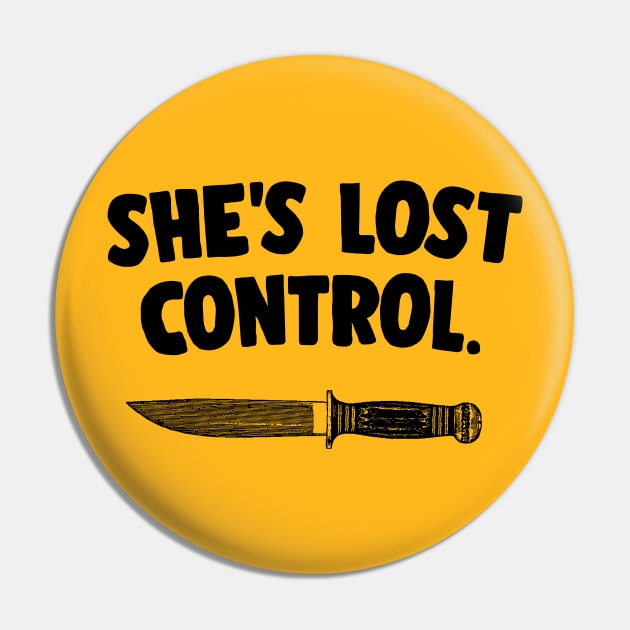 She's Lost Control Pin by DankFutura