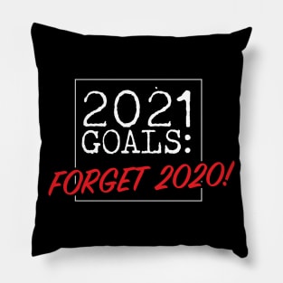 2021 Goals Forget 2020 Pillow