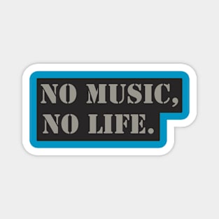 NO MUSIC, NO LIFE. Magnet