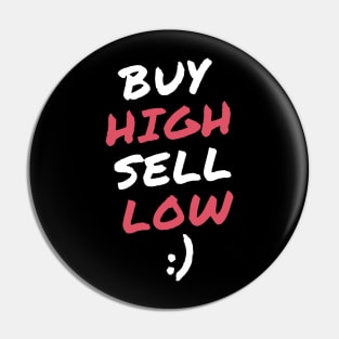 Buy High Sell Low Pin