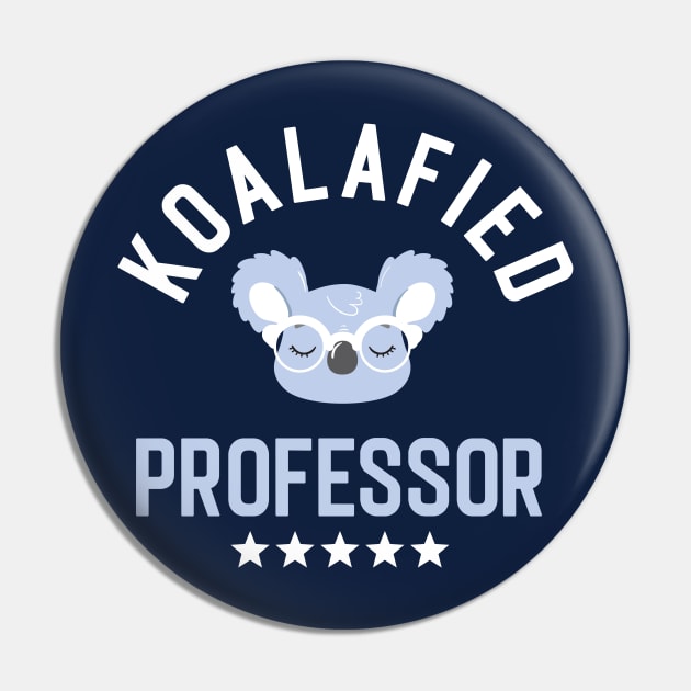 Koalafied Professor - Funny Gift Idea for Professors Pin by BetterManufaktur