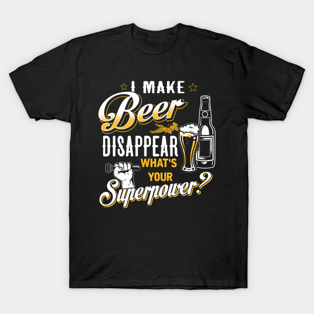T-shirt Humour "I Make Beer Disappear" - Superpouvoir Drôle, Cadeau Fête Bière, Marque Buzz Shirts