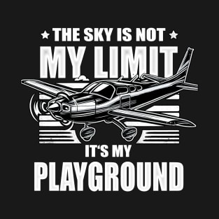 The Sky Is Not My Limit Its My Playground T-Shirt