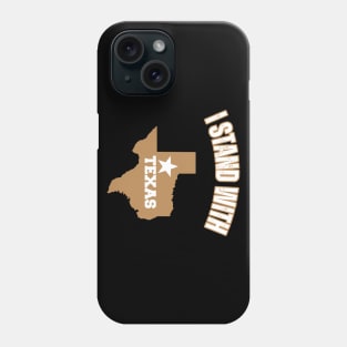 I stand with Texas Phone Case