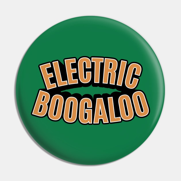 Electric Boogaloo - Breakdance -   BBoy Pin by Boogosh