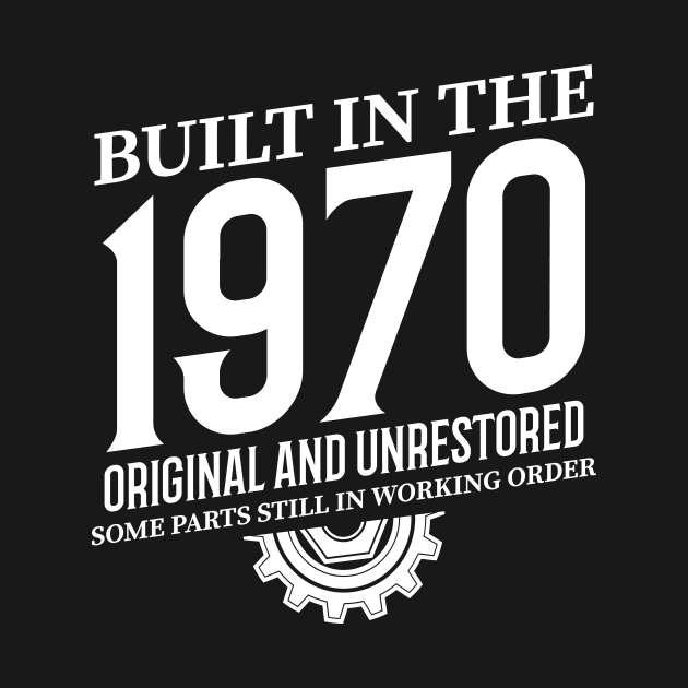 Built In The 1970 by Stay Weird