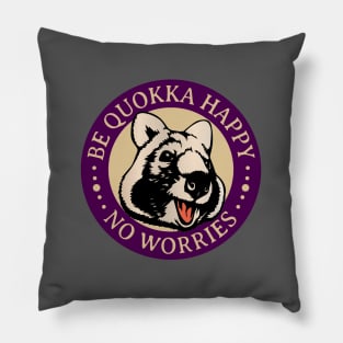 BE QUOKKA HAPPY iii Pillow