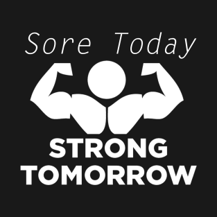 Sore Today Strong Tomorrow T-Shirt