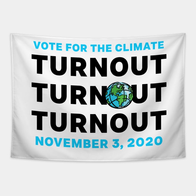 VOTE For The Climate Turn Out Blue November 3, 2020 Democratic Independent Voters Tapestry by gillys