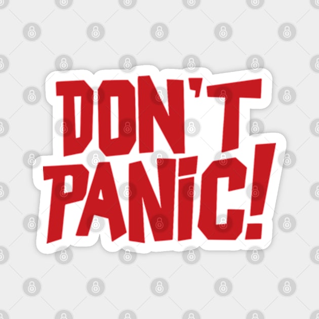 Don't Panic! Bold Friendly Red Magnet by UndrDesertMoons