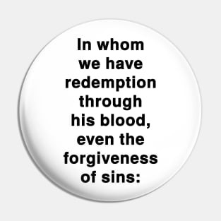 Colossians 1:14  KJV Bible Verse Typography Pin
