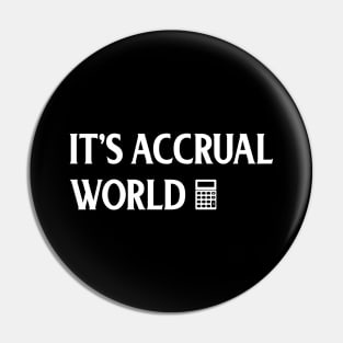 Funny Accounting It's Accrual World Accountants Pin