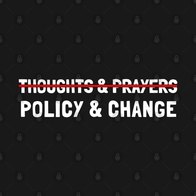 Thoughts And Prayers Policy And Change by Clara switzrlnd