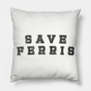 SAVE FERRIS Pillow