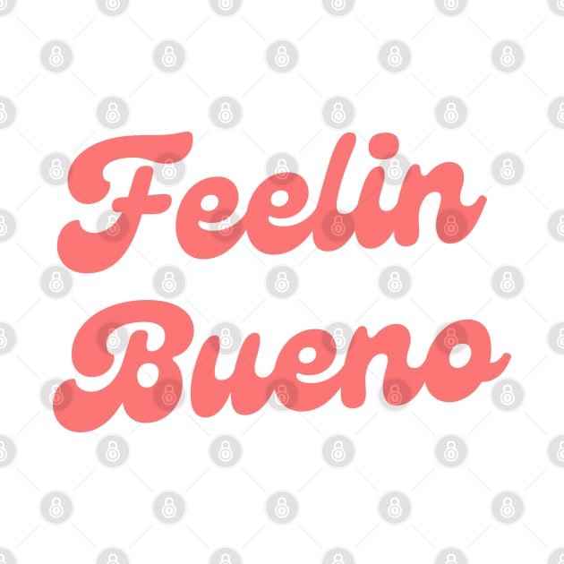 Feelin Bueno by Owlora Studios