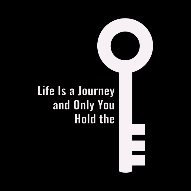 Life Is a Journey  and Only You  Hold the key by saber fahid 