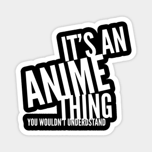 It's an Anime Thing, you wouldn't understand Magnet