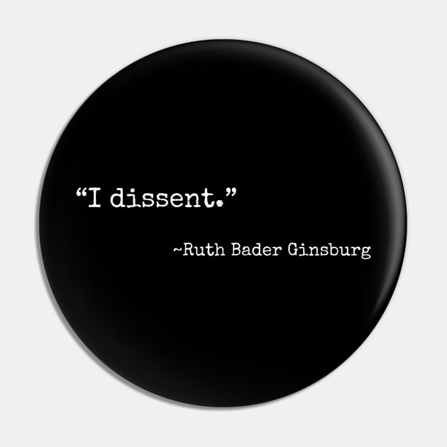 “I dissent” ~ Ruth Bader Ginsburg (white font) Pin by def·i·ni·tion