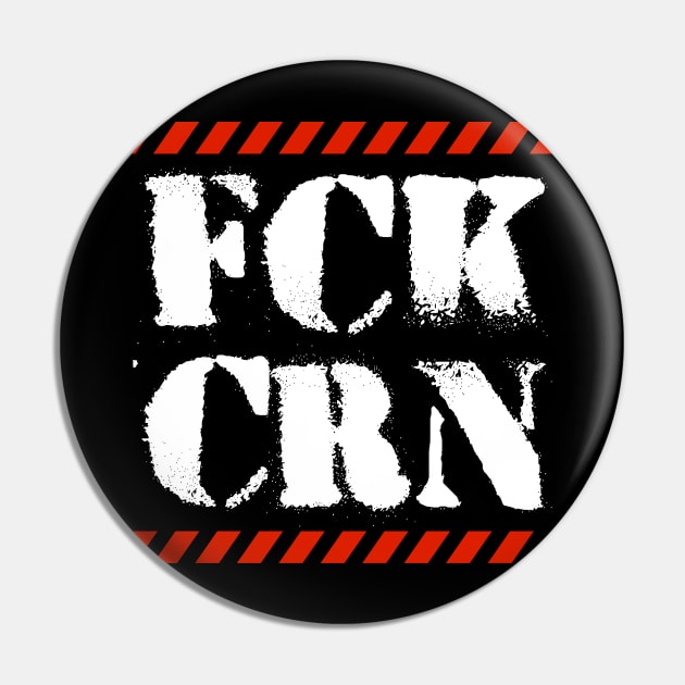 FCK CRN - CORONA VIRUS - FUCK CORONA Pin by Your Funny Gifts