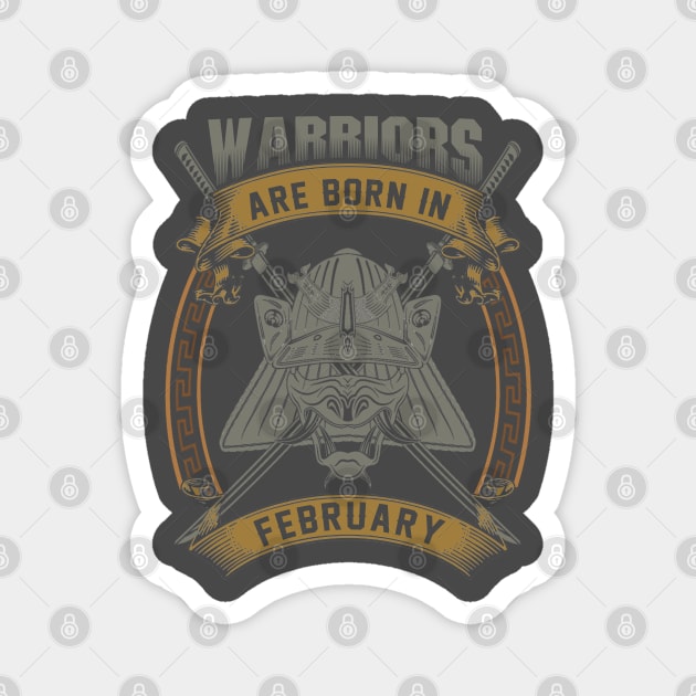 Warriors Are Born In February Magnet by BambooBox