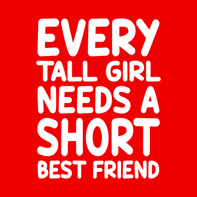 Every Tall Girl Needs A Short Best Friend by colorsplash