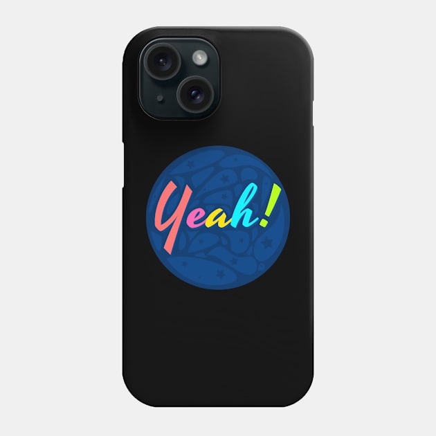 Yeah Text Design Phone Case by BrightLightArts