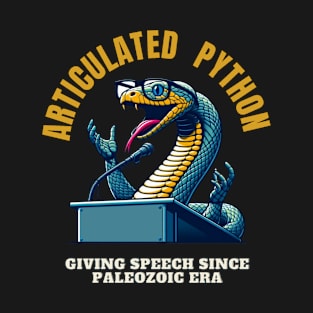 Articulated python: giving speech since Paleozoic era T-Shirt