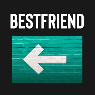 Bestffiend Arrow Pointing to the Right. Friendship. T-Shirt