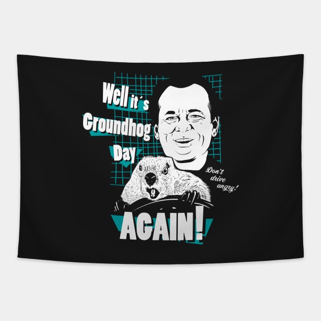 Well it's Groundhog Day AGAIN! Tapestry by MeFO