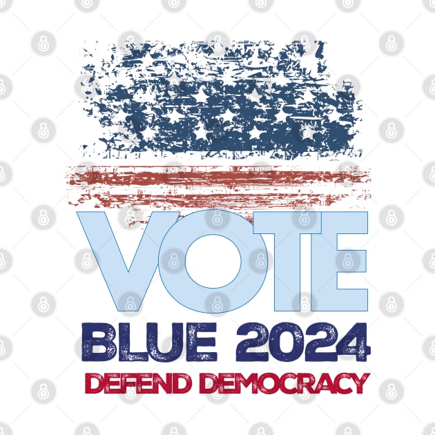 Vote Blue 2024 Defend Democracy by Stonework Design Studio