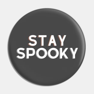 Stay Spooky Pin