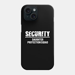 Daughter Protection Squad Dad Of A Princess Phone Case