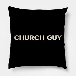 Church Guy That Guy Funny Cool Spiritual Religion Pillow