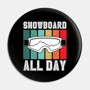 Snowboard All Day Pin