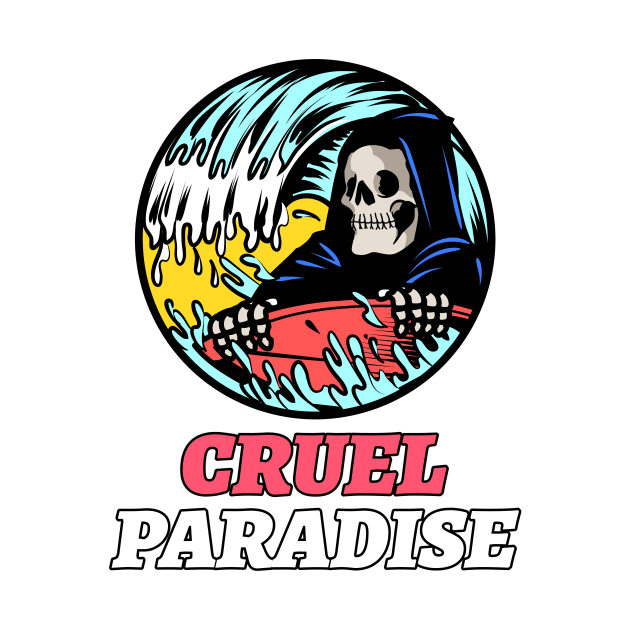 Surfer Surfing Cruel Paradise Grim Reaper Deadly Waves by Tip Top Tee's