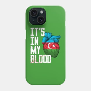 Azerbaijan it's in my Blood Phone Case