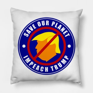 Save The Planet Impeach Trump Pillow