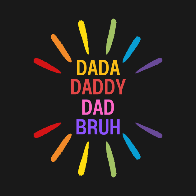 Dada Daddy Dad Bruh by 29 hour design