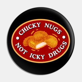 Chick Nugs, Not Icky Drugs | Funny Sobriety Design Pin