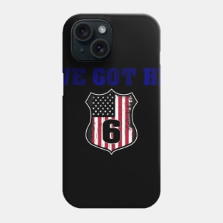 I've got his 6 - Police Girlfriend Police Wife Gift Phone Case