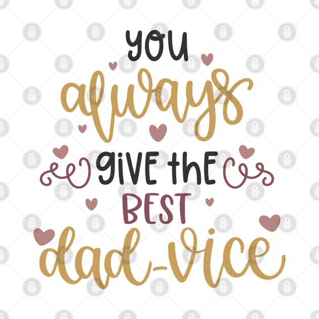 You Always Give The Best Dad-Vice by Phorase