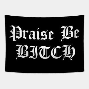 Praise Be BITCH Handmaid's Tale Tapestry