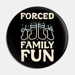 Forced Family Fun Pin