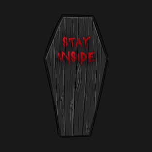 Stay Inside Coffin T-Shirt