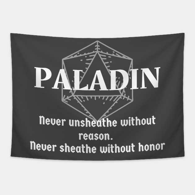 "never Unsheathe Without Reason. Never Sheathe Without Honor" Paladin Class Print Tapestry by DungeonDesigns