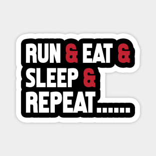 Run And Eat And Sleep And Repeat - Funny Gym Magnet