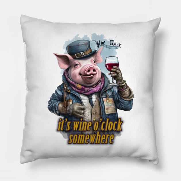 it's wine o'clock somewhere Pig wearing a jacket holding a Glass of wine Pillow by JnS Merch Store